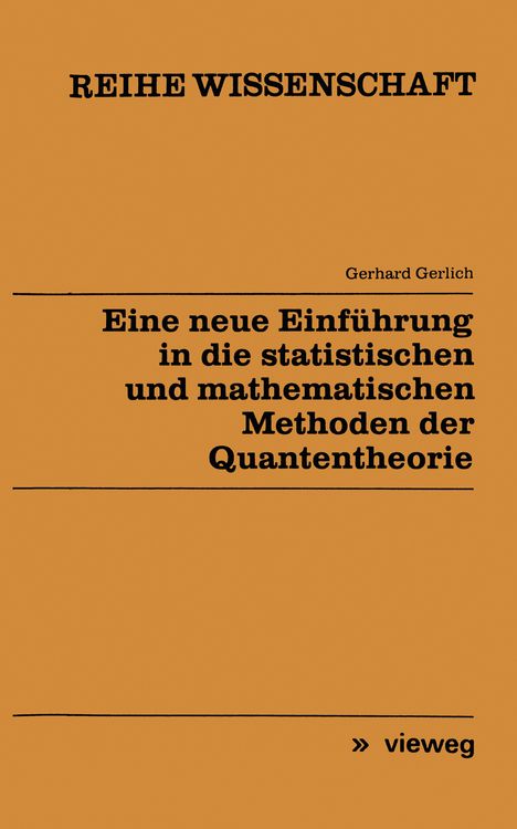 Produktbild: Eine neue Einf&uuml;hrung in die statistischen und mathematischen Methoden der Quantentheorie