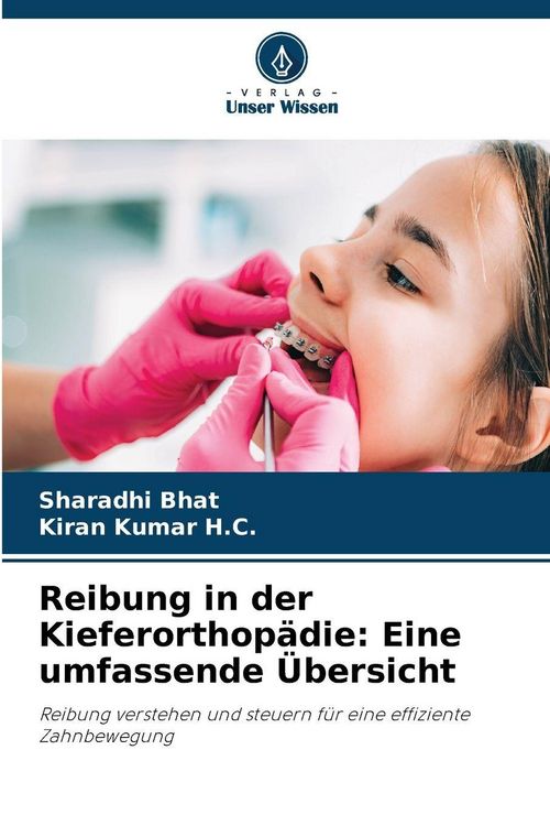Produktbild: Reibung in der Kieferorthop&auml;die: Eine umfassende &Uuml;bersicht