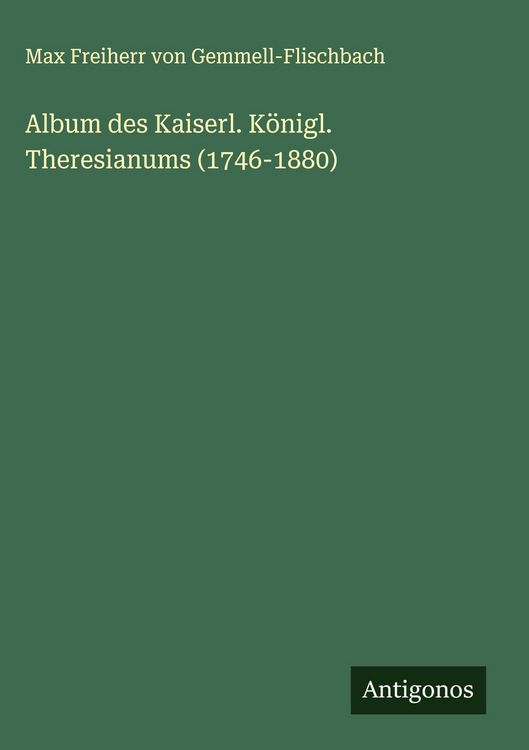 Produktbild: Album des Kaiserl. K&ouml;nigl. Theresianums (1746-1880)