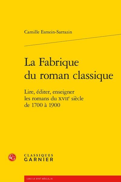 Produktbild: La fabrique du roman classique : lire, &eacute;diter, enseigner les romans