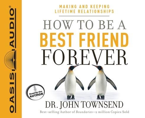 Produktbild: How to Be a Best Friend Forever: Making and Keeping Lifetime Relationships