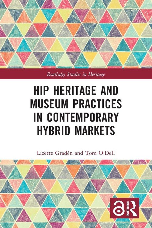 Produktbild: Hip Heritage and Museum Practices in Contemporary Hybrid Markets