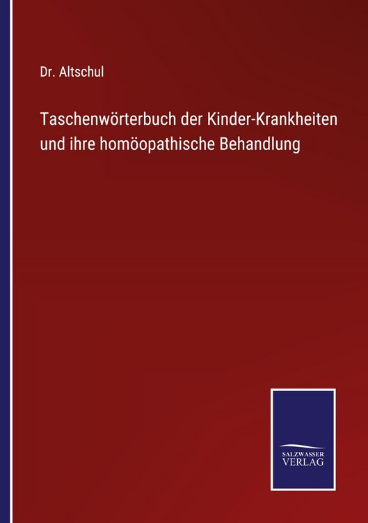 Produktbild: Taschenw&ouml;rterbuch der Kinder-Krankheiten und ihre hom&ouml;opathische Behandlung