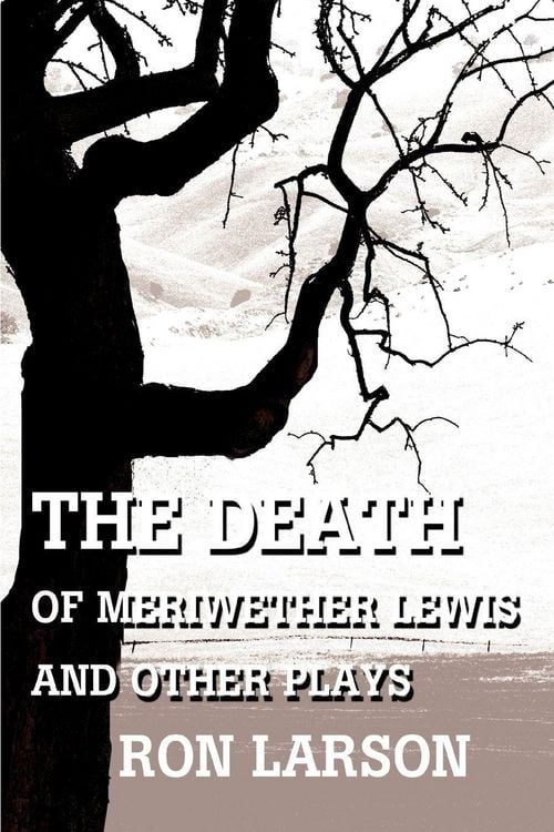 Produktbild: The Death of Meriwether Lewis and Other Plays