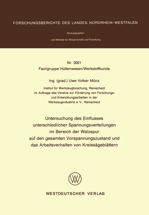 Produktbild: Untersuchung des Einflusses unterschiedlicher Spannungsverteilungen im Bereich der Walzspur auf den gesamten Vorspannungszustand und das Arbeitsverhalten von Kreiss&auml;gebl&auml;ttern
