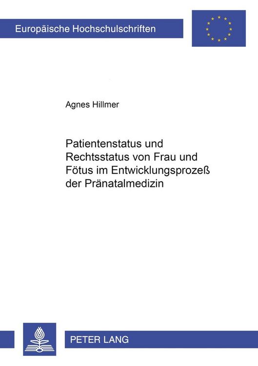 Produktbild: Patientenstatus und Rechtsstatus von Frau und F&ouml;tus im Entwicklungsproze&szlig; der Pr&auml;natalmedizin
