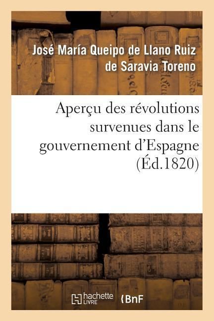 Produktbild: Aper&ccedil;u Des R&eacute;volutions Survenues Dans Le Gouvernement d'Espagne, Depuis Le Premier Moment