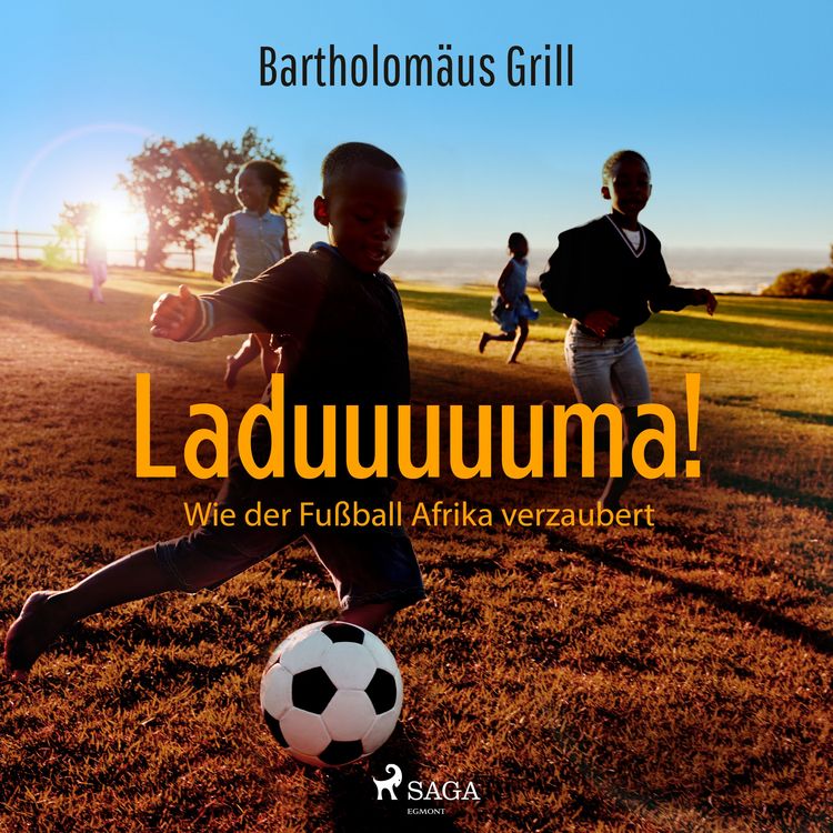 Produktbild: Laduuuuuma! Wie der Fu&szlig;ball Afrika verzaubert