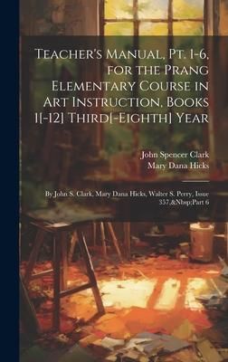 Produktbild: Teacher's Manual, Pt. 1-6, for the Prang Elementary Course in Art Instruction, Books 1[-12] Third[-Eighth] Year