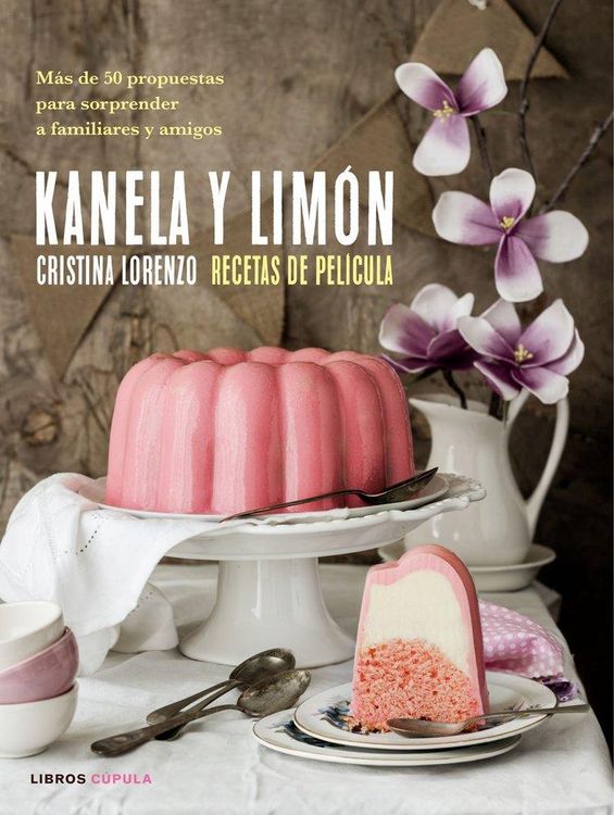 Produktbild: Kanela y Lim&oacute;n, recetas de pel&iacute;cula: M&aacute;s de 50 recetas para sorprender a familiares y amigos