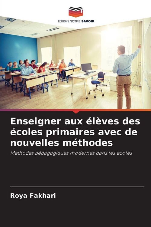 Produktbild: Enseigner aux &eacute;l&egrave;ves des &eacute;coles primaires avec de nouvelles m&eacute;thodes