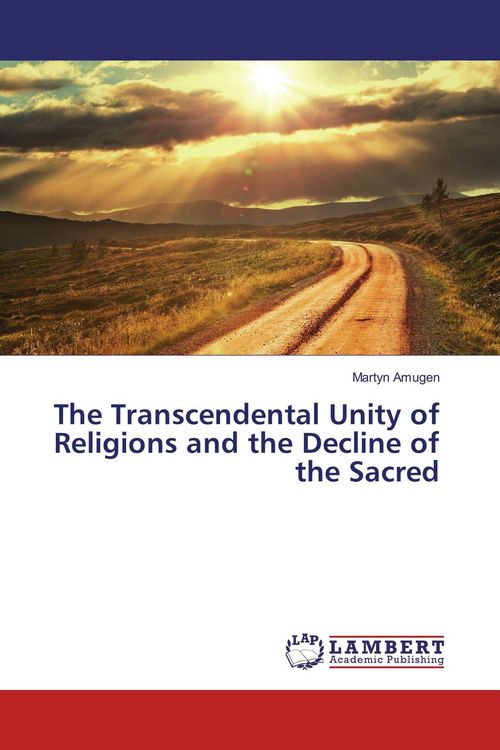 Produktbild: The Transcendental Unity of Religions and the Decline of the Sacred