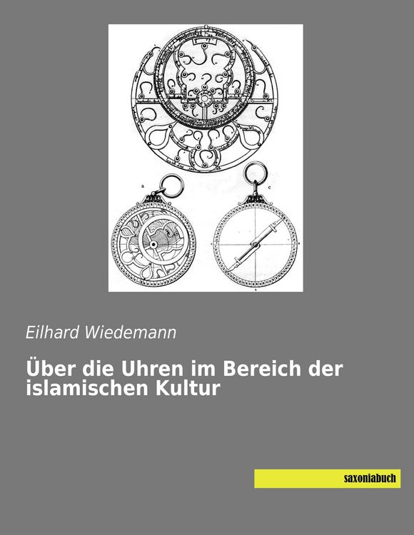Produktbild: &Uuml;ber die Uhren im Bereich der islamischen Kultur