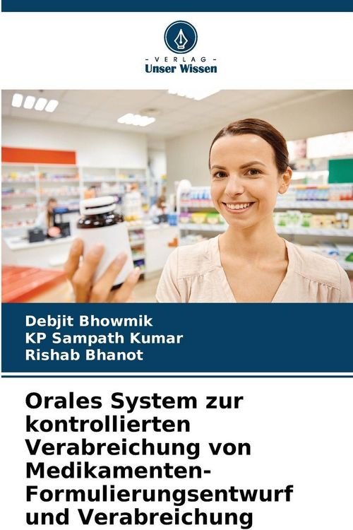 Produktbild: Orales System zur kontrollierten Verabreichung von Medikamenten- Formulierungsentwurf und Verabreichung