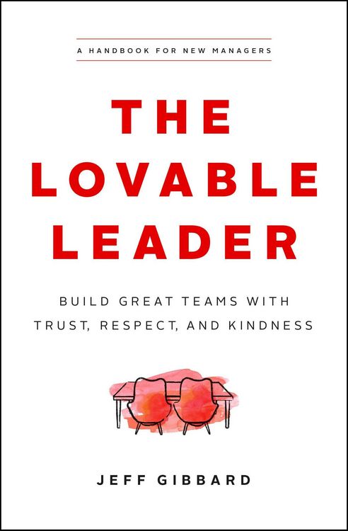 Produktbild: The Lovable Leader: Build Great Teams with Trust, Respect, and Kindness