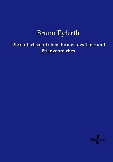 Produktbild: Die einfachsten Lebensformen des Tier- und Pflanzenreiches