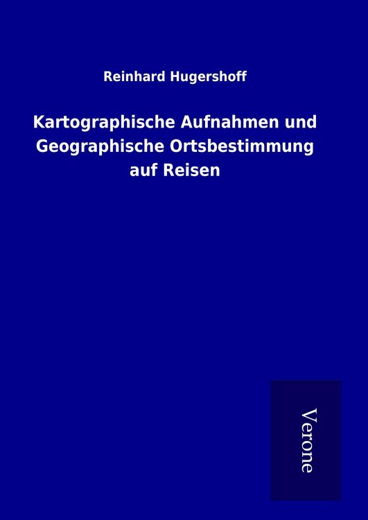 Produktbild: Kartographische Aufnahmen und Geographische Ortsbestimmung auf Reisen