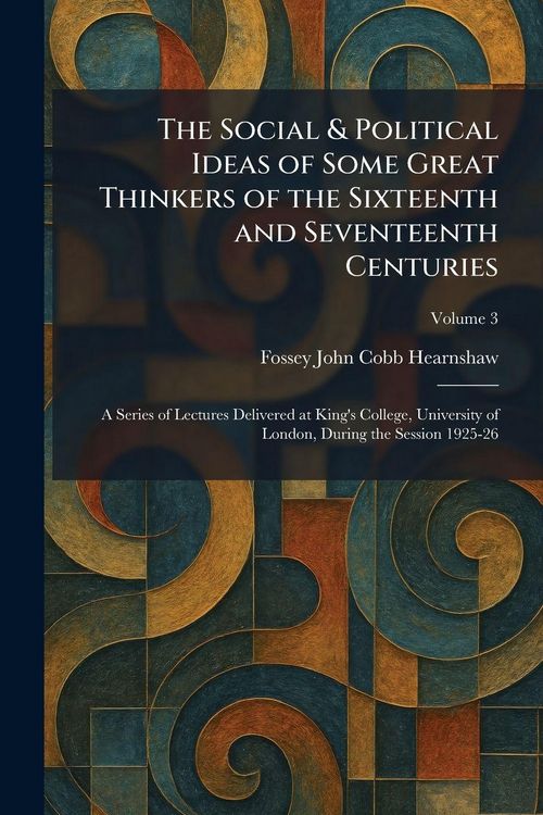 Produktbild: The Social & Political Ideas of Some Great Thinkers of the Sixteenth and Seventeenth Centuries