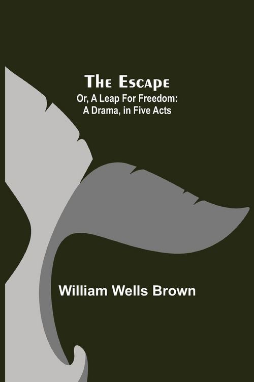 Produktbild: The Escape; Or, A Leap For Freedom