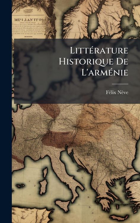 Produktbild: Litt&Atilde;(c)rature Historique De L'arm&Atilde;(c)nie