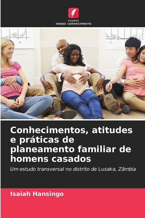 Produktbild: Conhecimentos, atitudes e pr&aacute;ticas de planeamento familiar de homens casados