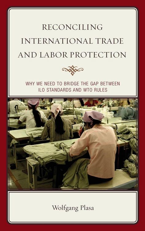 Produktbild: Reconciling International Trade and Labor Protection