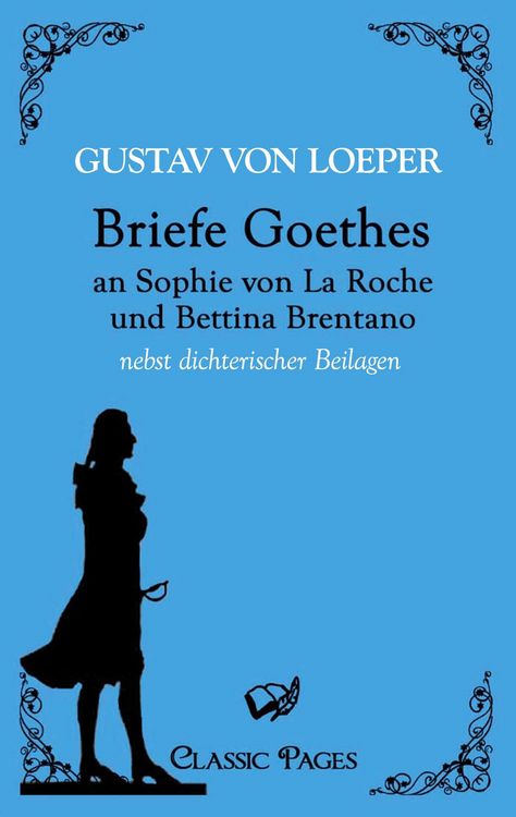 Produktbild: Briefe Goethes an Sophie von La Roche und Bettina Brentano