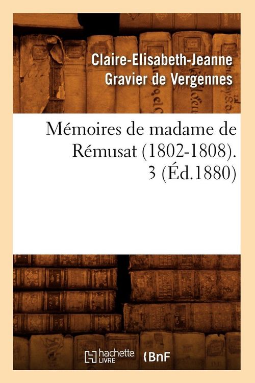 Produktbild: M&eacute;moires de madame de R&eacute;musat (1802-1808). 3 (&Eacute;d.1880)