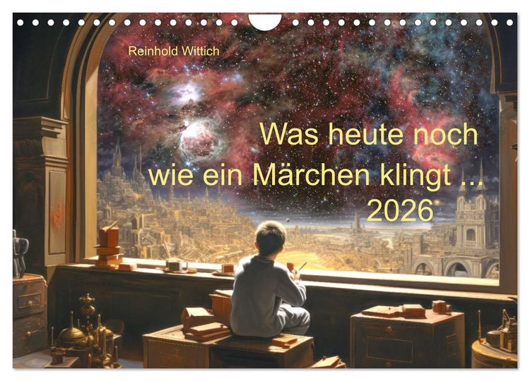 Produktbild: Was heute noch wie ein M&auml;rchen klingt ... (Wandkalender 2026 DIN A4 quer), CALVENDO Monatskalender