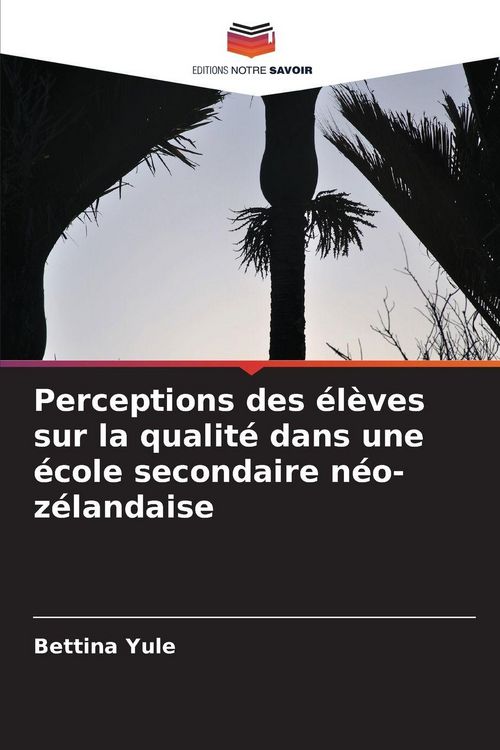 Produktbild: Perceptions des &eacute;l&egrave;ves sur la qualit&eacute; dans une &eacute;cole secondaire n&eacute;o-z&eacute;landaise