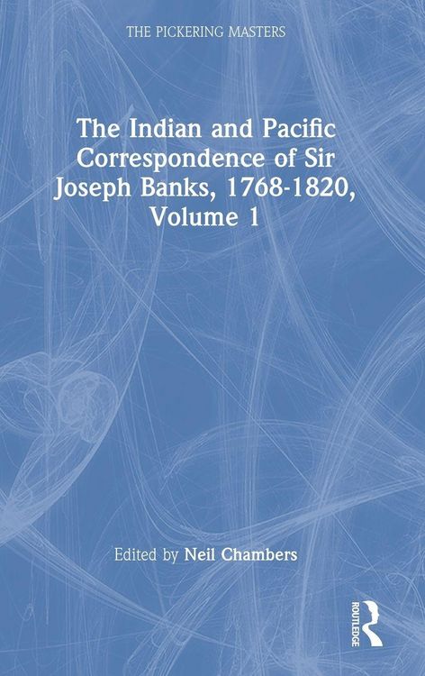 Produktbild: The Indian and Pacific Correspondence of Sir Joseph Banks, 1768-1820, Volume 1