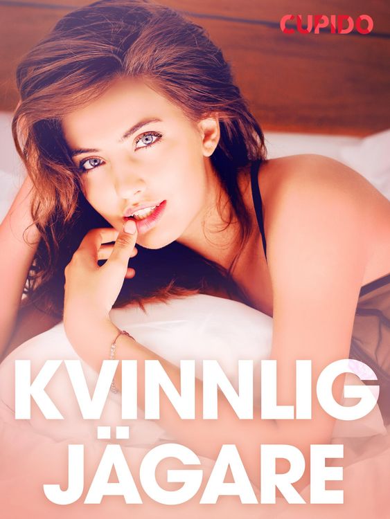 Produktbild: Kvinnlig j&auml;gare - erotiska noveller