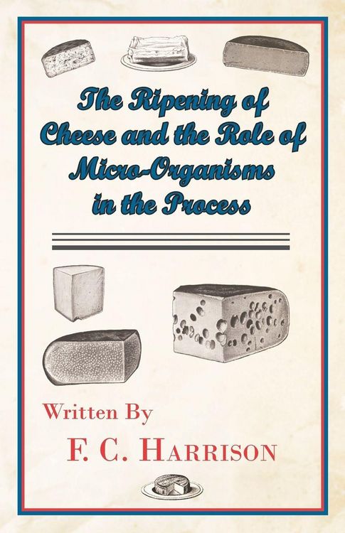 Produktbild: The Ripening of Cheese and the R&ocirc;le of Micro-Organisms in the Process