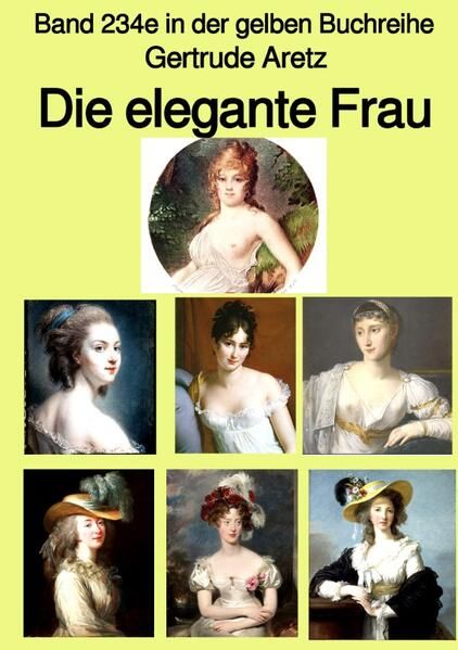 Produktbild: Die elegante Frau - Eine Sittenschilderung vom Rokoko bis in die 1920er Jahre - Band 234e in der gelben Buchreihe - bei J&uuml;rgen Ruszkowski