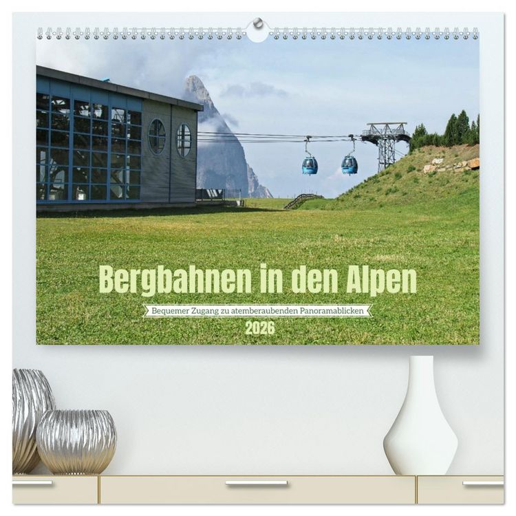 Produktbild: Bergbahnen in den Alpen (hochwertiger Premium Wandkalender 2026 DIN A2 quer), Kunstdruck in Hochglanz