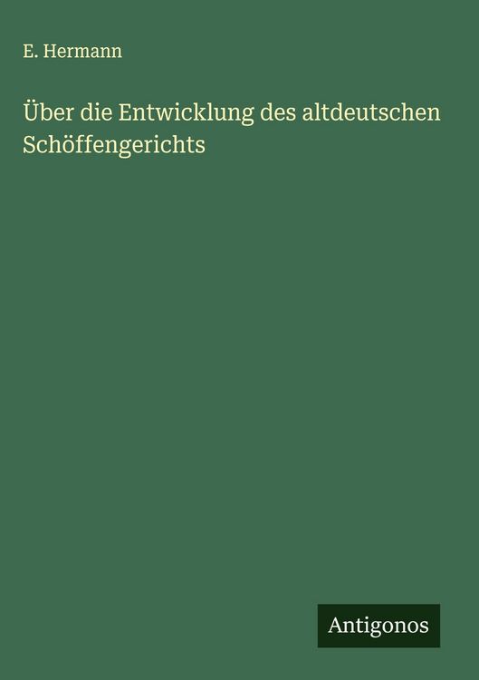 Produktbild: &Uuml;ber die Entwicklung des altdeutschen Sch&ouml;ffengerichts