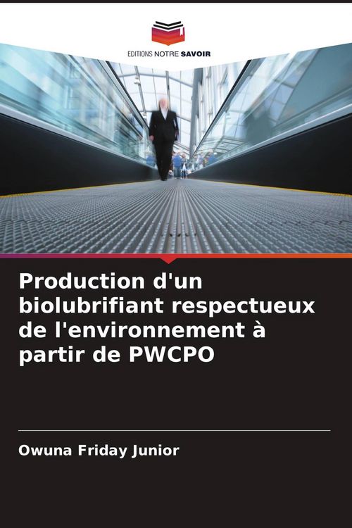 Produktbild: Production d'un biolubrifiant respectueux de l'environnement &agrave; partir de PWCPO