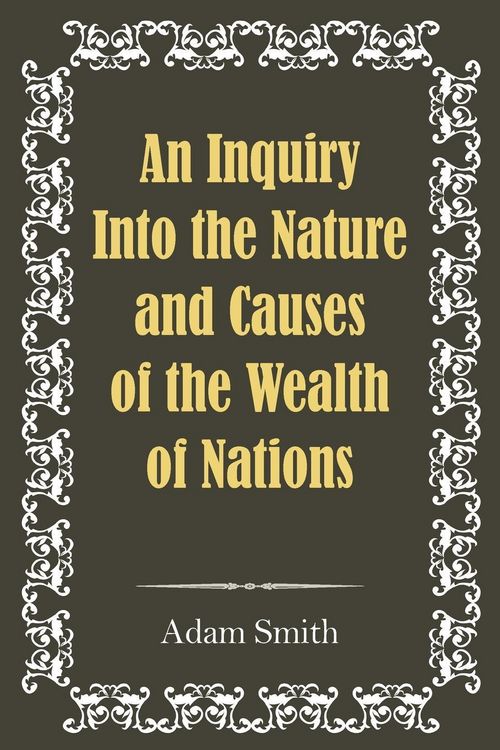 Produktbild: An Inquiry Into the Nature and Causes of the Wealth of Nations