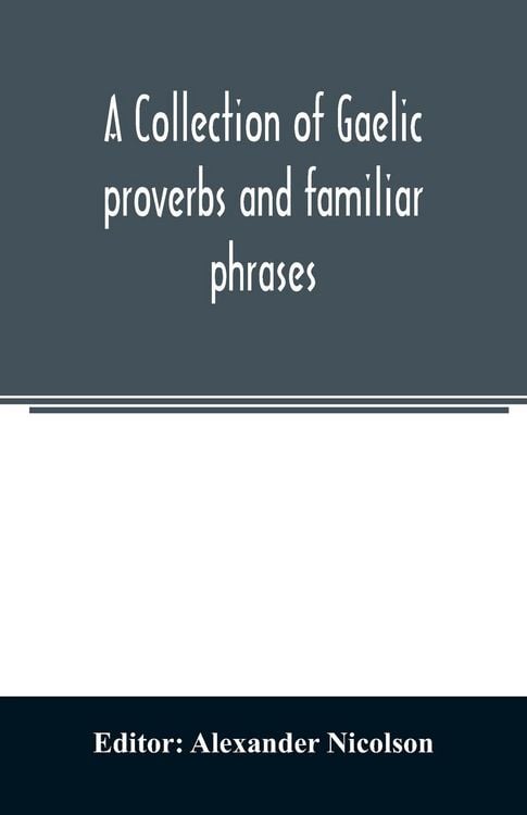 Produktbild: A collection of Gaelic proverbs and familiar phrases