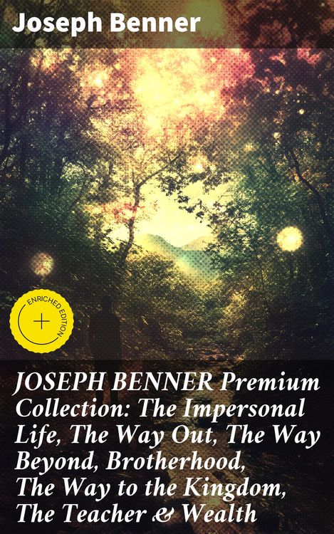Produktbild: JOSEPH BENNER Premium Collection: The Impersonal Life, The Way Out, The Way Beyond, Brotherhood, The Way to the Kingdom, The Teacher & Wealth