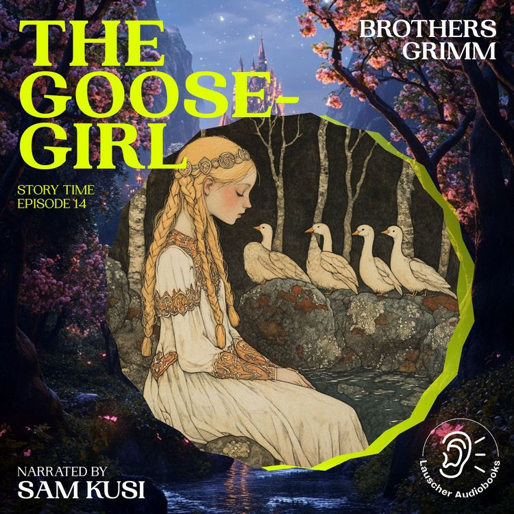 Produktbild: The Goose-Girl (Story Time, Episode 14)