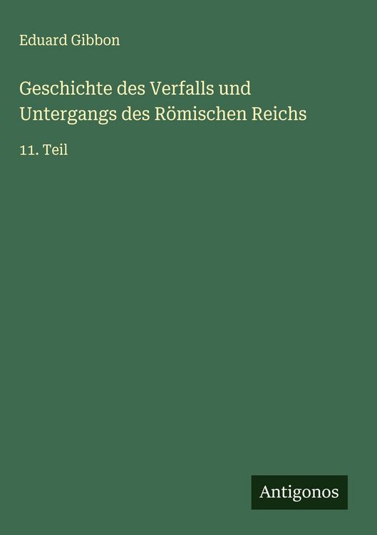 Produktbild: Geschichte des Verfalls und Untergangs des R&ouml;mischen Reichs