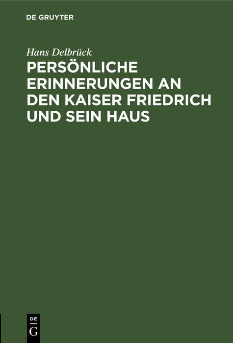 Produktbild: Pers&ouml;nliche Erinnerungen an den Kaiser Friedrich und sein Haus