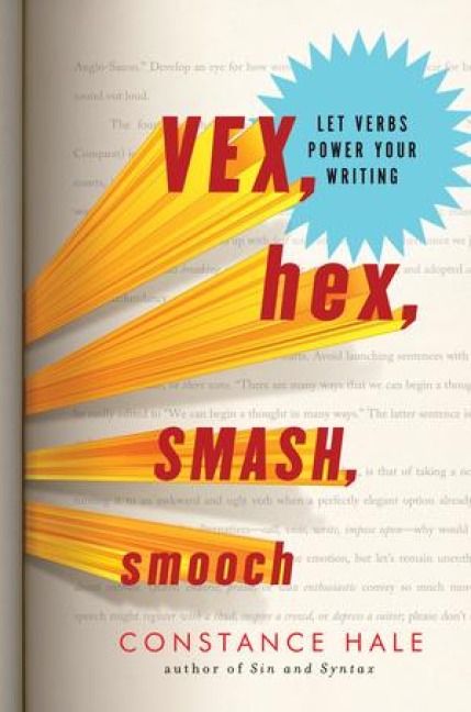 Produktbild: Vex, Hex, Smash, Smooch: Let Verbs Power Your Writing