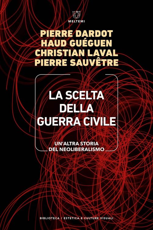 Produktbild: La scelta della guerra civile. Un'altra storia del neoliberismo
