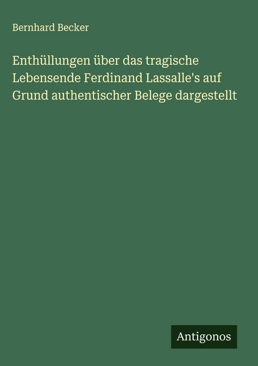 Produktbild: Enth&uuml;llungen &uuml;ber das tragische Lebensende Ferdinand Lassalle's auf Grund authentischer Belege dargestellt