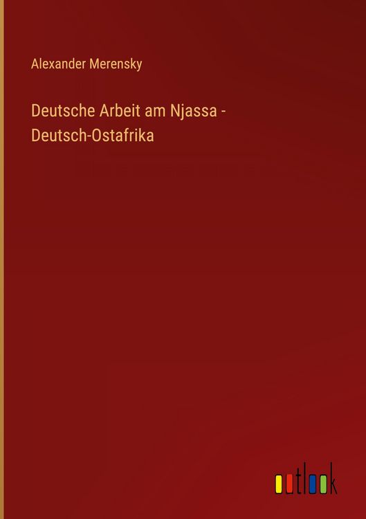Produktbild: Deutsche Arbeit am Njassa - Deutsch-Ostafrika