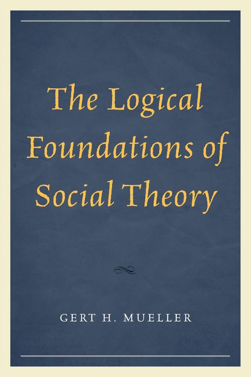 Produktbild: The Logical Foundations of Social Theory