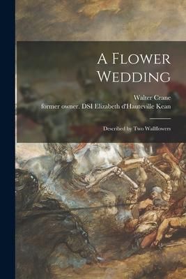 Produktbild: A Flower Wedding: Described by Two Wallflowers