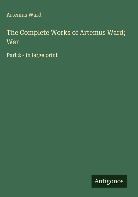 Produktbild: The Complete Works of Artemus Ward; War